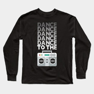 Dance To The Radio Long Sleeve T-Shirt